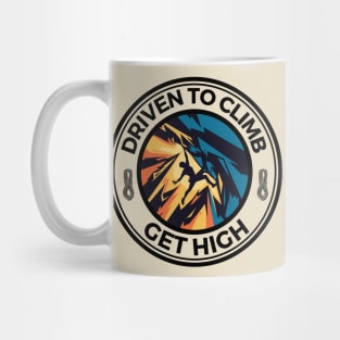 Driven to Climb Rock Climbing Get High Mug